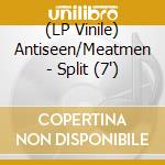 (LP Vinile) Antiseen/Meatmen - Split (7') vinile
