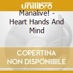 Manalive! - Heart Hands And Mind
