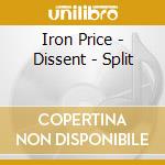 Iron Price - Dissent - Split cd