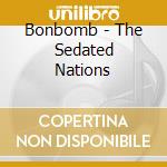 Bonbomb - The Sedated Nations cd