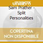 Sam Prather - Split Personalities cd