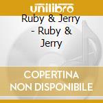 Ruby & Jerry - Ruby & Jerry cd