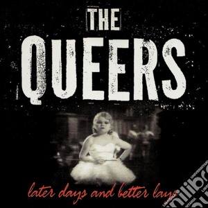 (LP Vinile) Queers (The) -  Later Days And Better Lays lp vinile di Queers