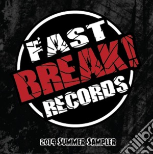 Fast Break Records 2014 Summer Sampler / Various cd musicale