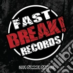 Fast Break Records 2014 Summer Sampler / Various cd