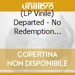 (LP Vinile) Departed - No Redemption (7')