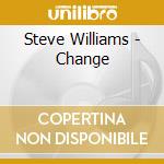 Steve Williams - Change