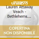 Lauren Attaway Veach - Bethlehems Child/Christmas cd