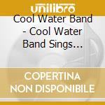 Cool Water Band - Cool Water Band Sings Country & Western cd