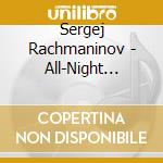 Sergej Rachmaninov - All-Night Vigil cd