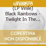 (LP Vinile) Black Rainbows - Twilight In The Desert (Ultra Ltd Half H lp vinile