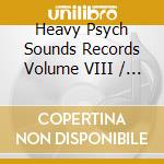 Heavy Psych Sounds Records Volume VIII / Various cd