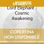 Lord Elephant - Cosmic Awakening cd