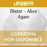Blister - Alive Again cd musicale di Blister