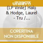 (LP Vinile) Halo & Hodge, Laurel - Tru / Opal / The Light Within You