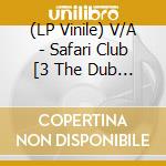 (LP Vinile) V/A - Safari Club [3 The Dub Way Vol.1] lp vinile di V/A