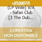 (LP Vinile) V/A - Safari Club [3 The Dub Way Vol.1] vinile