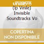 (lp Vinile) Invisible Soundtracks Vo cd
