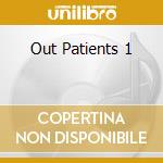 Out Patients 1 cd