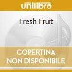 Fresh Fruit cd