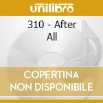 310 - After All cd
