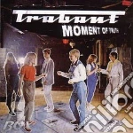 Trabant - Moment Of Truth cd