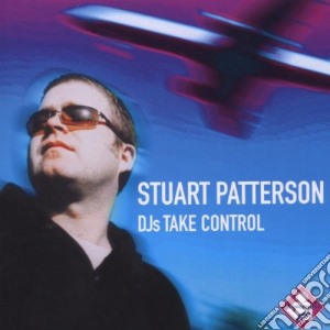 Stuart Patterson - Dj'S Take Control cd musicale di PATTERSON STUART