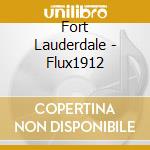 Fort Lauderdale - Flux1912 cd