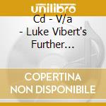 Cd - V/a - Luke Vibert's Further Nuggets cd