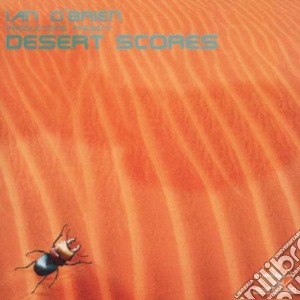 Ian O'brien - Desert Scores cd musicale di 'O BRIEN IAN