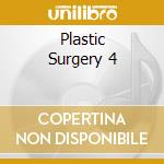 Plastic Surgery 4 cd