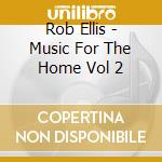 Rob Ellis - Music For The Home Vol 2 cd