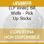 (LP Vinile) Bill Wells - Pick Up Sticks vinile