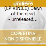 (LP VINILE) Dawn of the dead - unreleased incidental cd