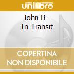 John B - In Transit cd