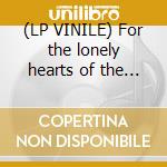 (LP VINILE) For the lonely hearts of the cosmos cd