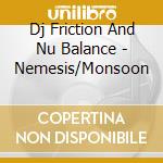 Dj Friction And Nu Balance - Nemesis/Monsoon