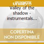 Valley of the shadow - instrumentals - cd musicale di Huntaz Shadow