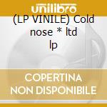 (LP VINILE) Cold nose * ltd lp lp vinile di DEPARTMENT OF EAGLES