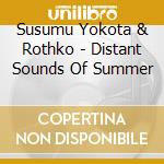 Susumu Yokota & Rothko - Distant Sounds Of Summer cd