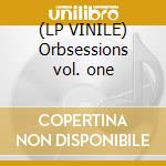 (LP VINILE) Orbsessions vol. one cd