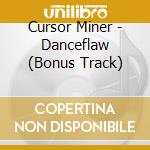 Cursor Miner - Danceflaw (Bonus Track) cd