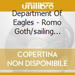 Department Of Eagles - Romo Goth/sailing By Night cd