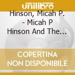 Hinson, Micah P. - Micah P Hinson And The Opera Circuit cd musicale di HINSON MICAH P