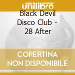 Black Devil Disco Club - 28 After cd