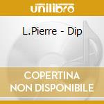 L.Pierre - Dip cd