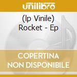 (lp Vinile) Rocket - Ep cd