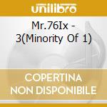 Mr.76Ix - 3(Minority Of 1)