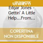 Edgar Jones - Gettin' A Little Help...From The Joneses cd