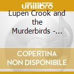 Lupen Crook and the Murderbirds - Lupen Crook & The Murderbirds cd